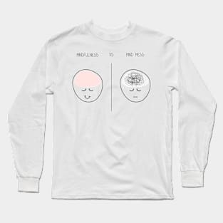 Mindfulness vs mind mess inspirational funny drawing Long Sleeve T-Shirt